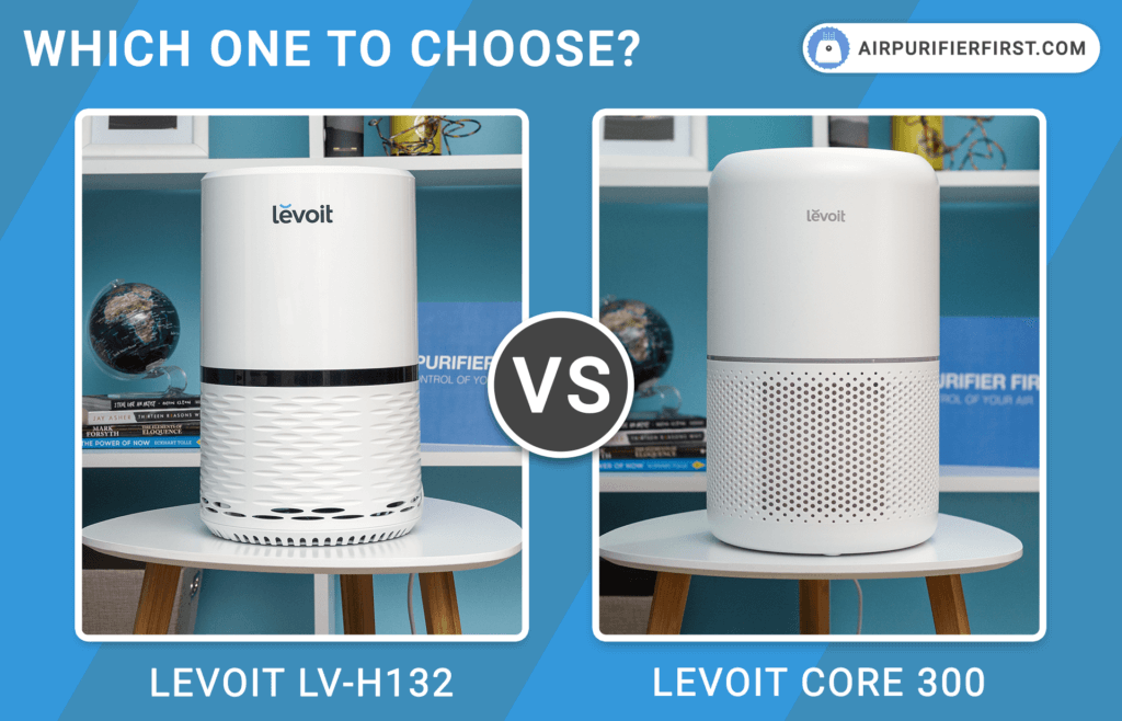 Levoit LV-H132 vs. Levoit Core 300 - Comparison