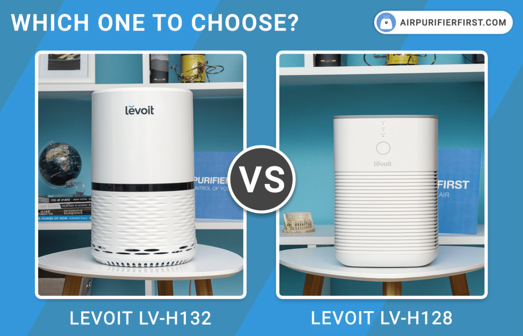 Levoit LV-H132 Vs Levoit LV-H128 Air Purifiers - Comparison