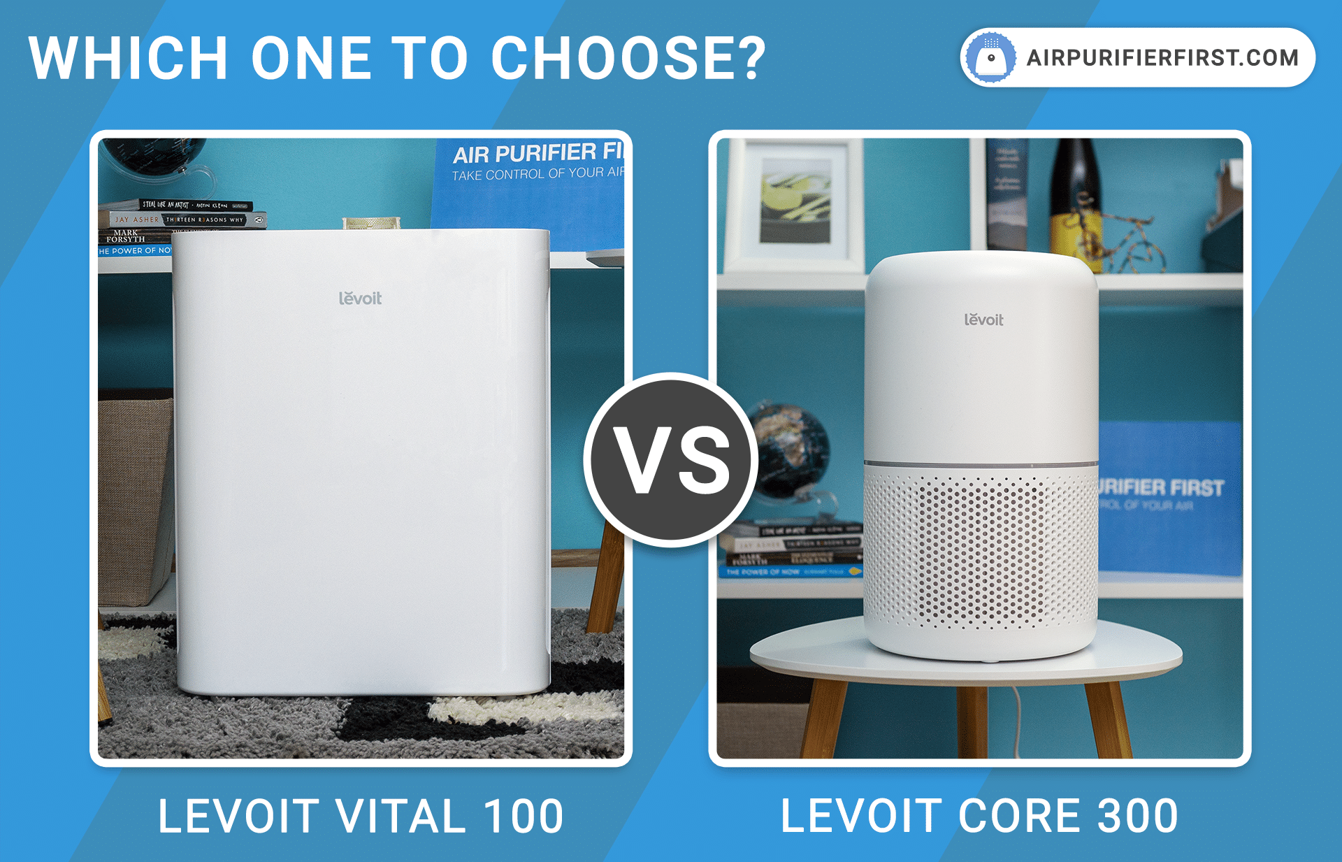 Levoit Vital 100 Vs Levoit Core 300 - Comparison