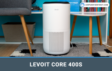 Levoit Core 400S Air Purifier - Trusted Review
