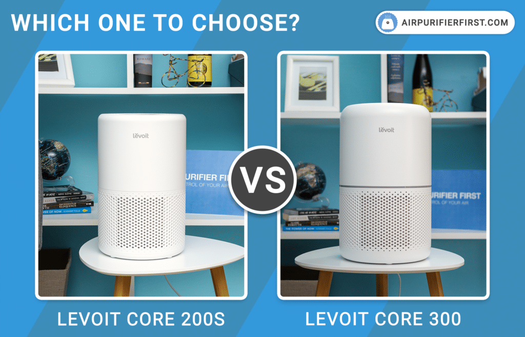 Levoit Core 200S Vs Levoit Core 300 - Air Purifiers Comparison