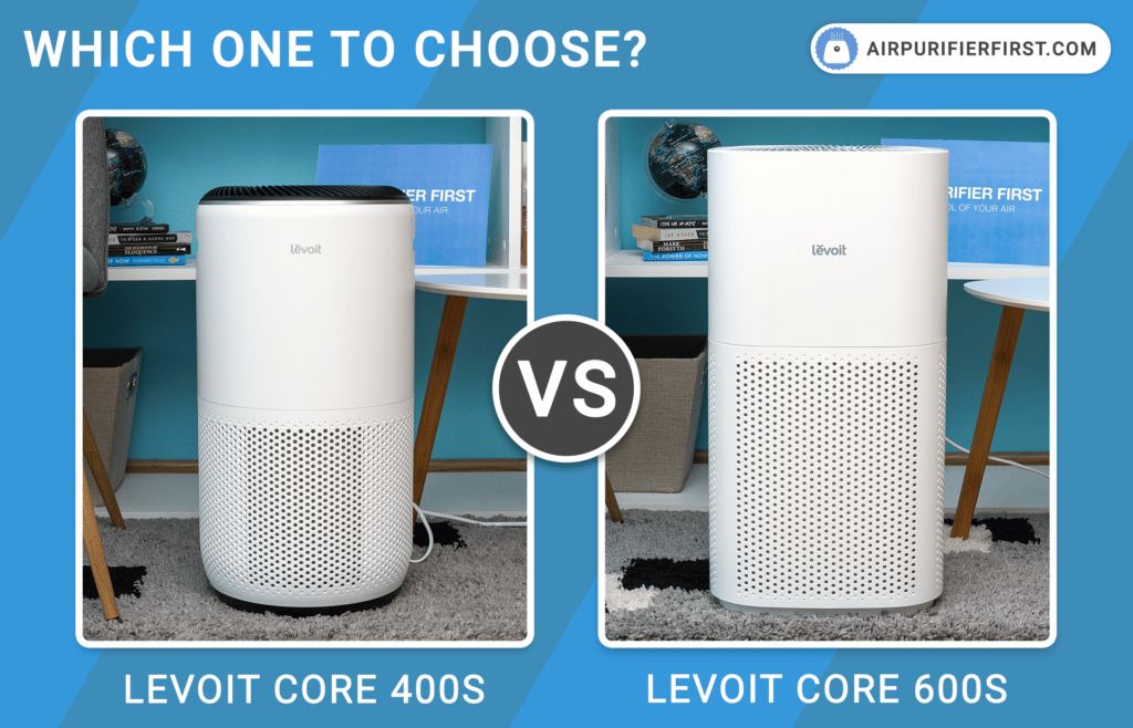 Levoit Core 400S Vs Levoit Core e 600S - Comparison