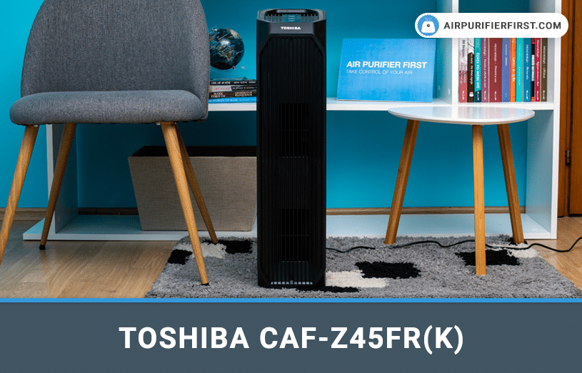 Toshiba CAF-Z45FR(K) Air Purifier - Hands-on Review